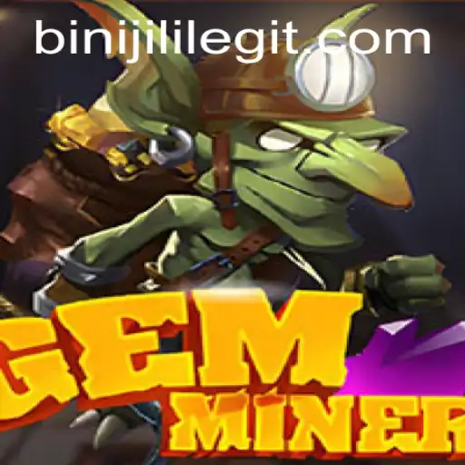 GemMiner: The Ultimate Digging Adventure in Binijili